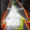 Ross Couch - Pushing Up EP